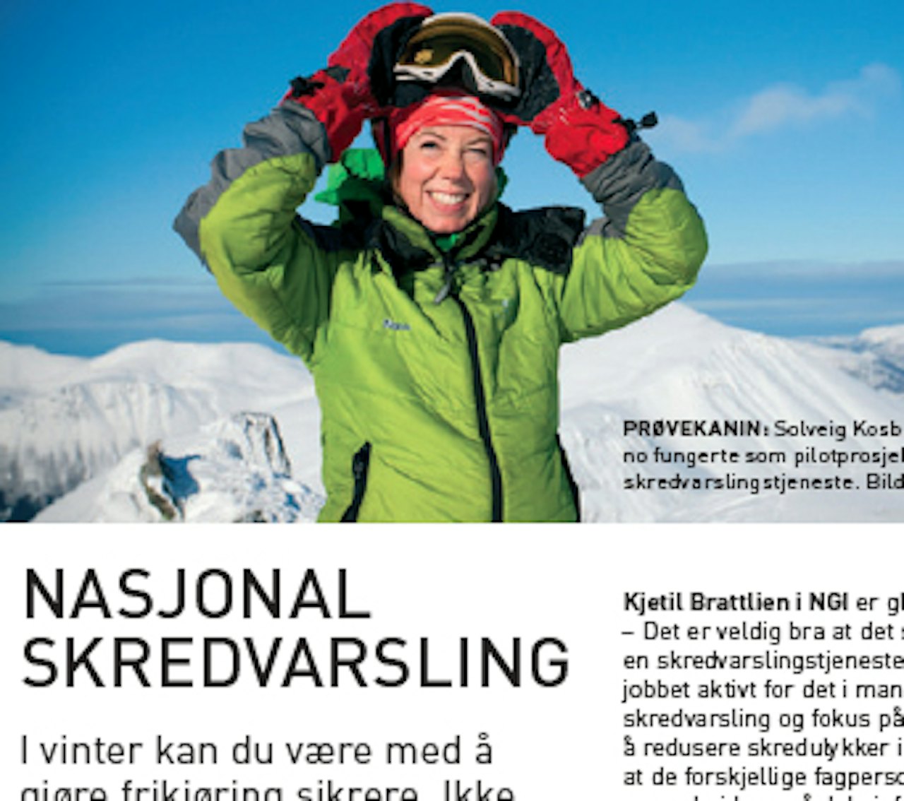 UKENTLIG VARSLING: To ganger i uken vil du få skredvarsel på disse 23 stedene. Les mer om skredsatsingen i Fri Flyt #84 - i salg nå! UKENTLIG VARSLING: To ganger i uken vil du få skredvarsel på disse 23 stedene. Les mer om skredsatsingen i Fri Flyt #84 - i salg nå!