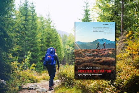 Førstehjelp på tur: Fjell-, høyde- og reisemedisin er en håndbok i hendig format til alle nødsituasjoner Førstehjelp på tur Lena Fauske og Øyvind Bruland