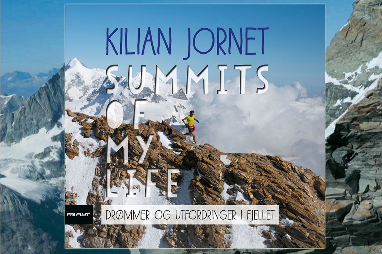 Summits of My Life av Kilian Jornet, utgitt på Fri Flyt forlag 2018 Summits of My Life av Kilian Jornet, utgitt på Fri Flyt forlag 2018