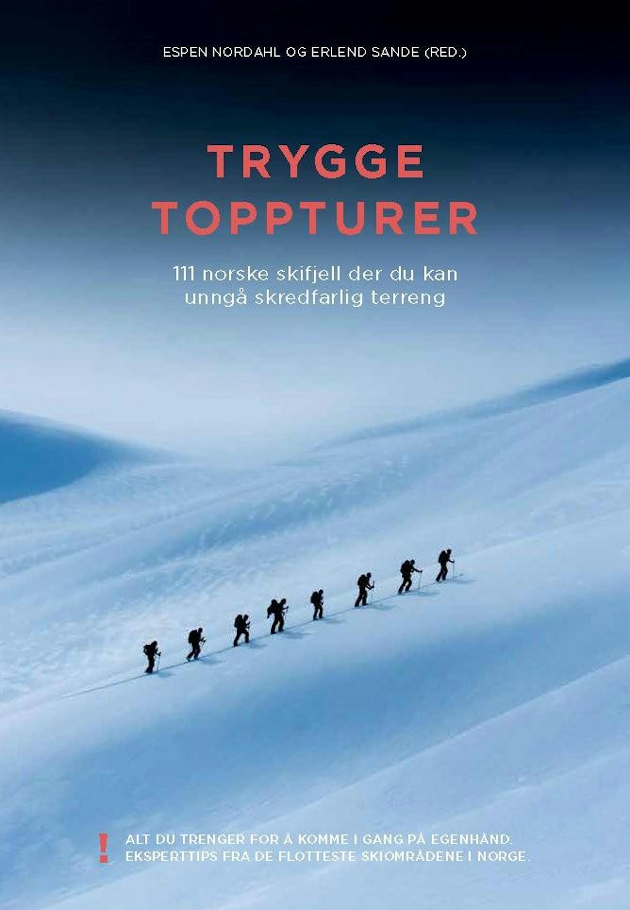 TRYGG: Vi starter uka med å anbefale 12 lure gjenstander som kan være til hjelp gjennom sesongen. Trygge toppturer-boka er kun én av de. TRYGG: Vi starter uka med å anbefale 12 lure gjenstander som kan være til hjelp gjennom sesongen. Trygge toppturer-boka er kun én av de.