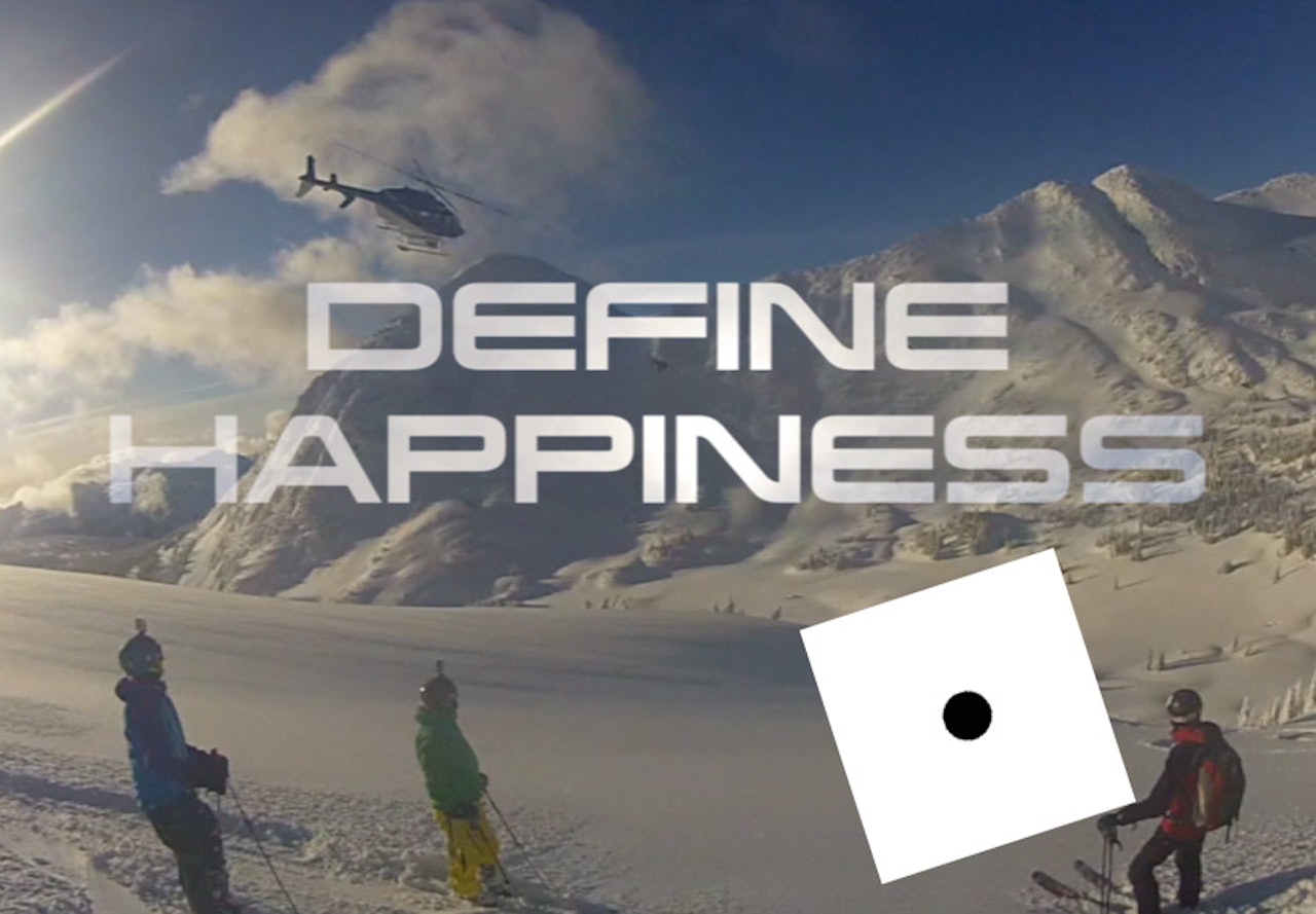 MANGELFULT: Heliskiing og solskinn til tross, Define Happiness er rett og slett ikke god nok. MANGELFULT: Heliskiing og solskinn til tross, Define Happiness er rett og slett ikke god nok.