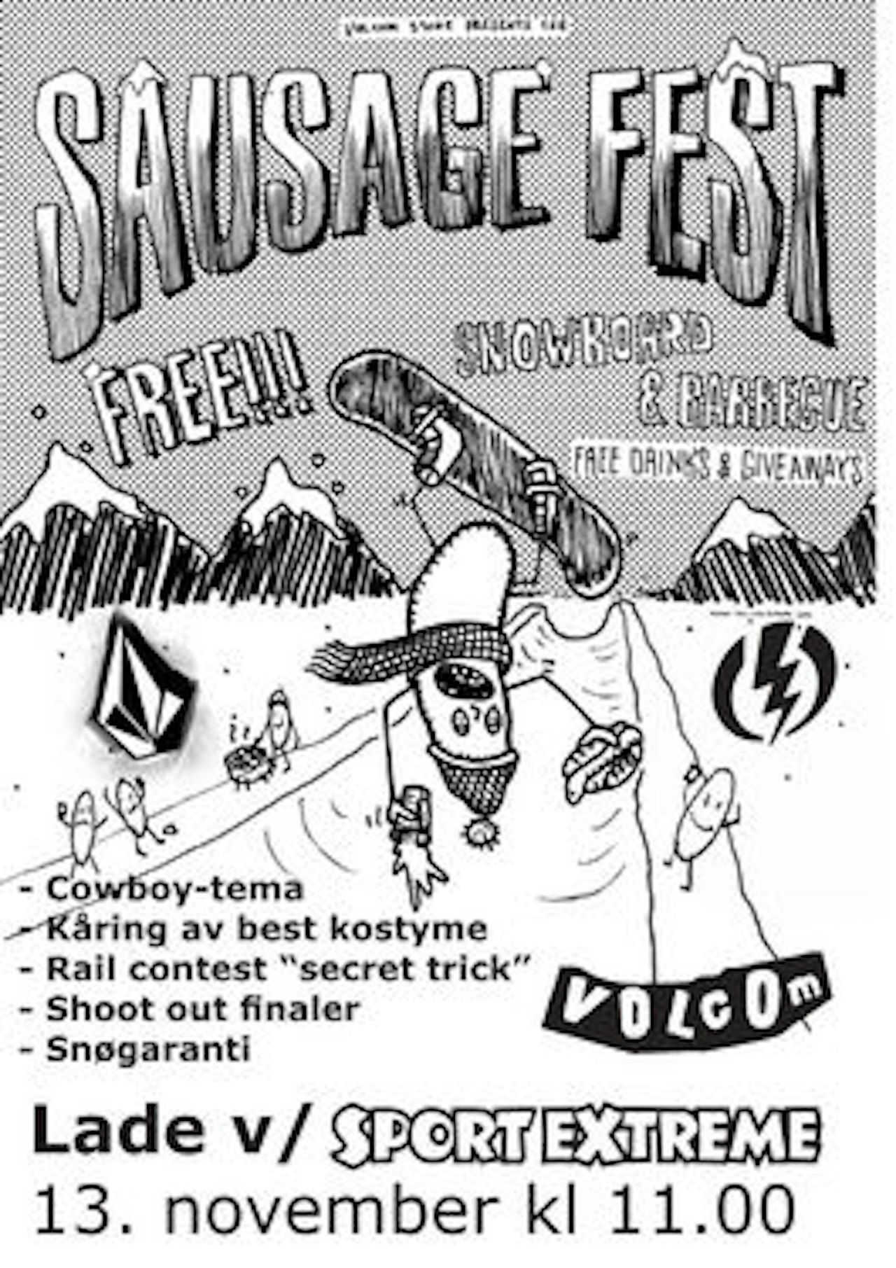 PØLSEFEST: Ta med deg brettet og cowboyhatten til Lade på Lørdag. PØLSEFEST: Ta med deg brettet og cowboyhatten til Lade på Lørdag.