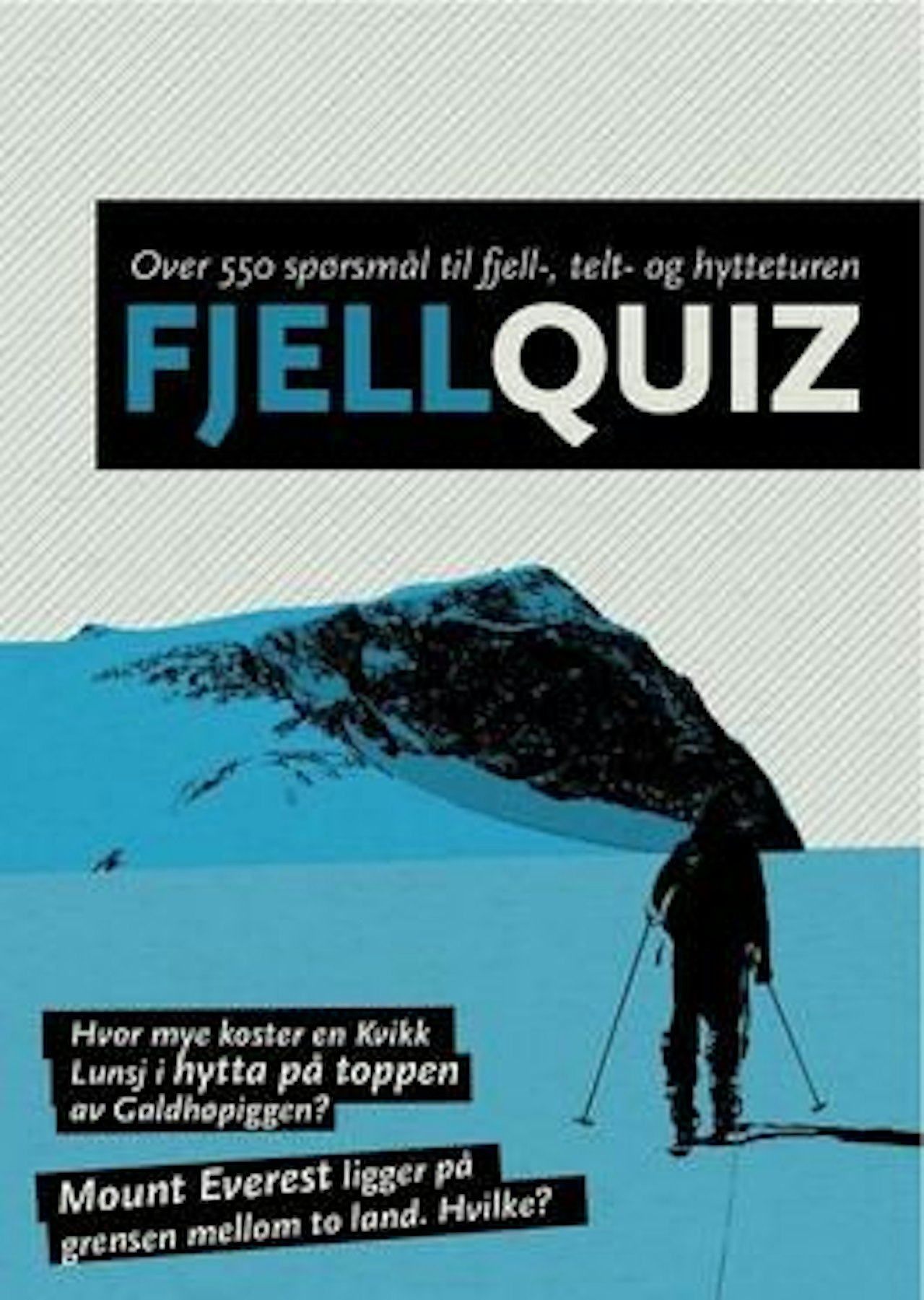 FJELLQUIZ: Hva kan du og dine venner om fjellet? FJELLQUIZ: Hva kan du og dine venner om fjellet?