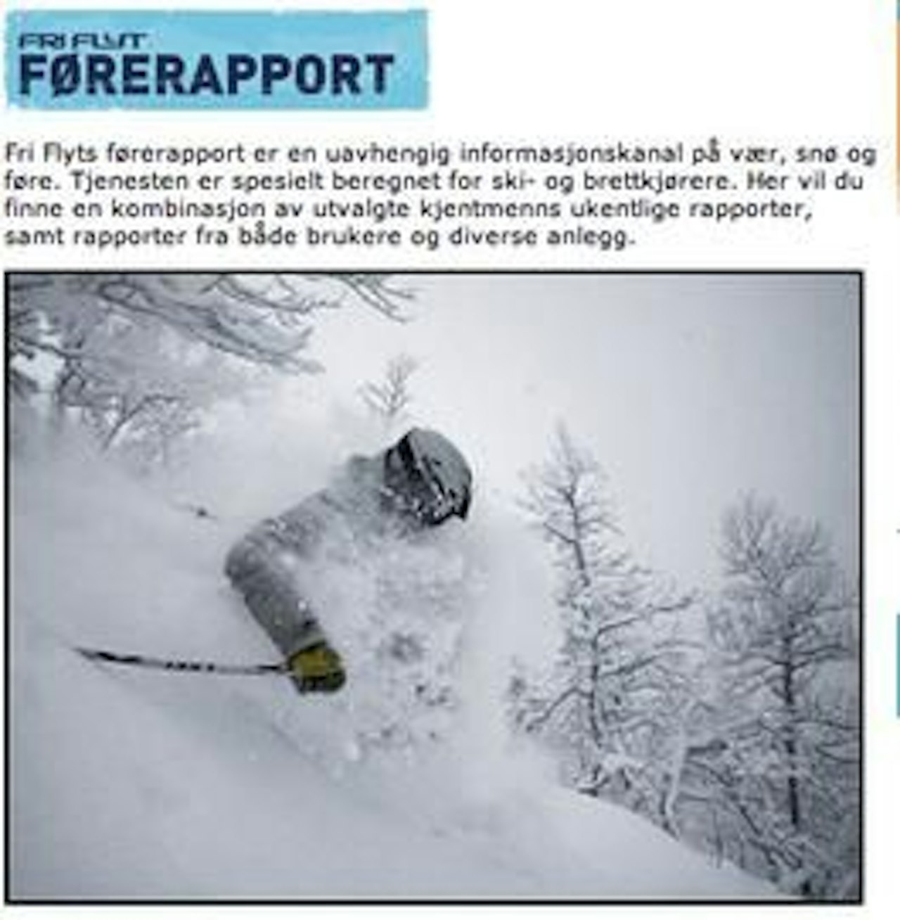 KJENTMANN: Hvordan er det i skianlegget der du nettopp kjørte? Gi rapport på friflyt.no KJENTMANN: Hvordan er det i skianlegget der du nettopp kjørte? Gi rapport på friflyt.no