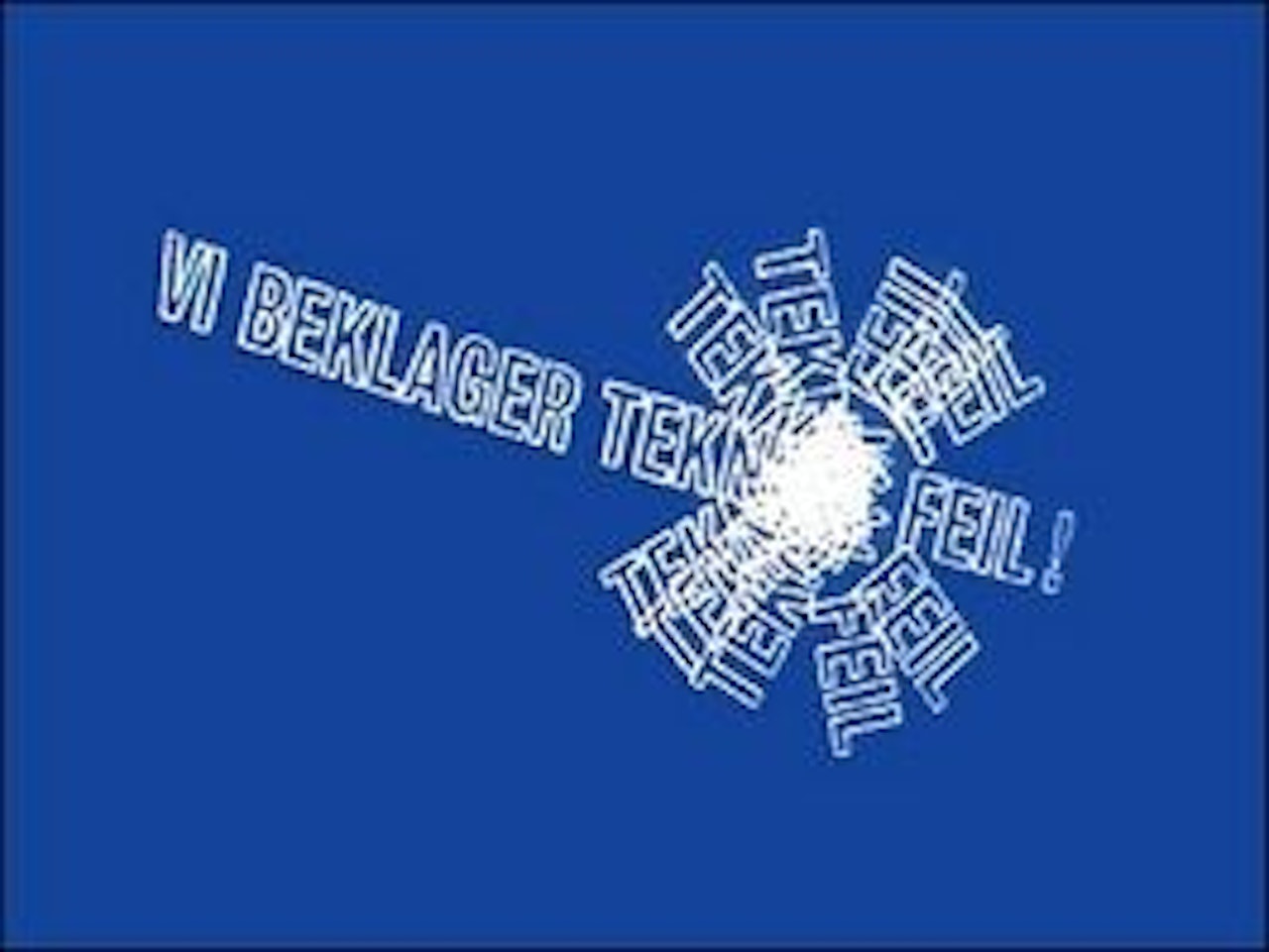 Vi beklager teknisk feil. Bilde: nrk Vi beklager teknisk feil. Bilde: nrk