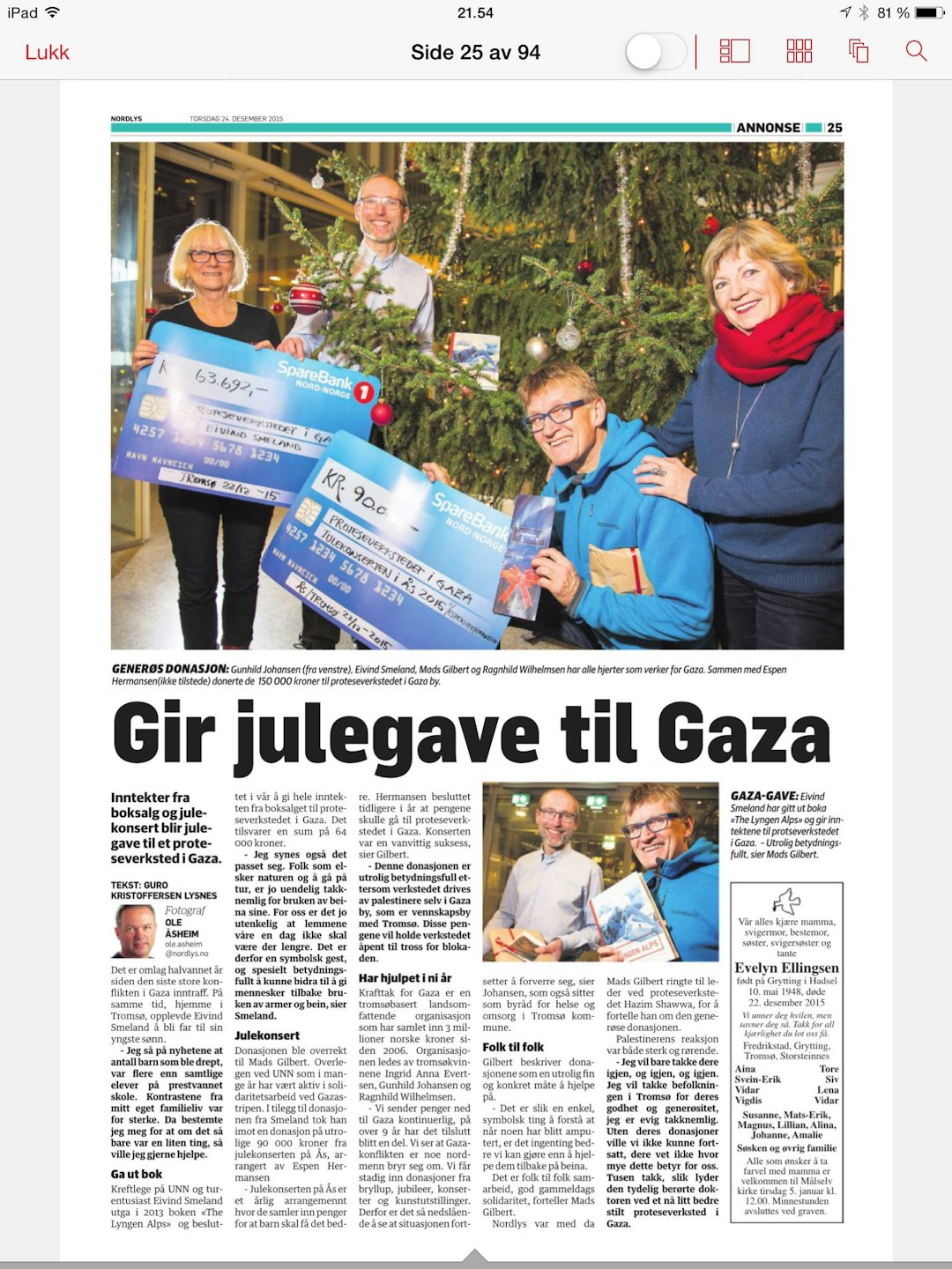 RAUS: Eivind Smeland gav bort inntektene fra boka The Lyngen Alps til et proteseverksted i Gaza. RAUS: Eivind Smeland gav bort inntektene fra boka The Lyngen Alps til et proteseverksted i Gaza.