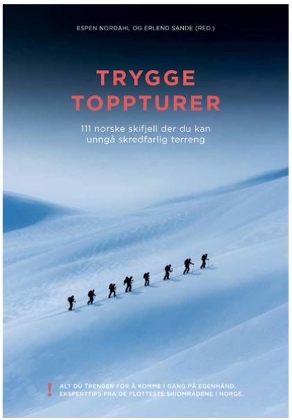 Trygge toppturer: 111 norske skifjell der du kan unngå skredfarlig terreng. Trygge toppturer: 111 norske skifjell der du kan unngå skredfarlig terreng.