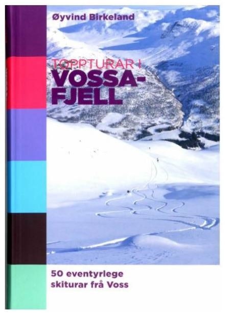 Toppturar i Vossafjell: 50 turar på 37 fjell med nedkøyringar.