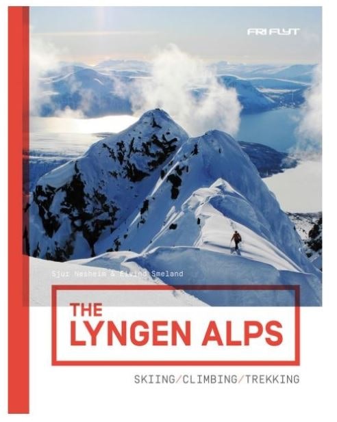 The Lyngen Alps: Skiing, Climbing and trekking