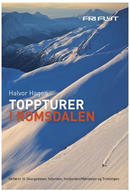 Toppturer i Romsdalen: Skorgedalen og Nysetra, Isfjorden, Innfjorden og Måndalen og Trollstigen.