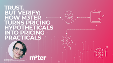 Trust, but verify: How m3ter turns pricing hypotheticals into pricing practicals | Cover Blog from Kristina Frost