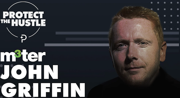 John Griffin (m3ter) on Protect the Hustle