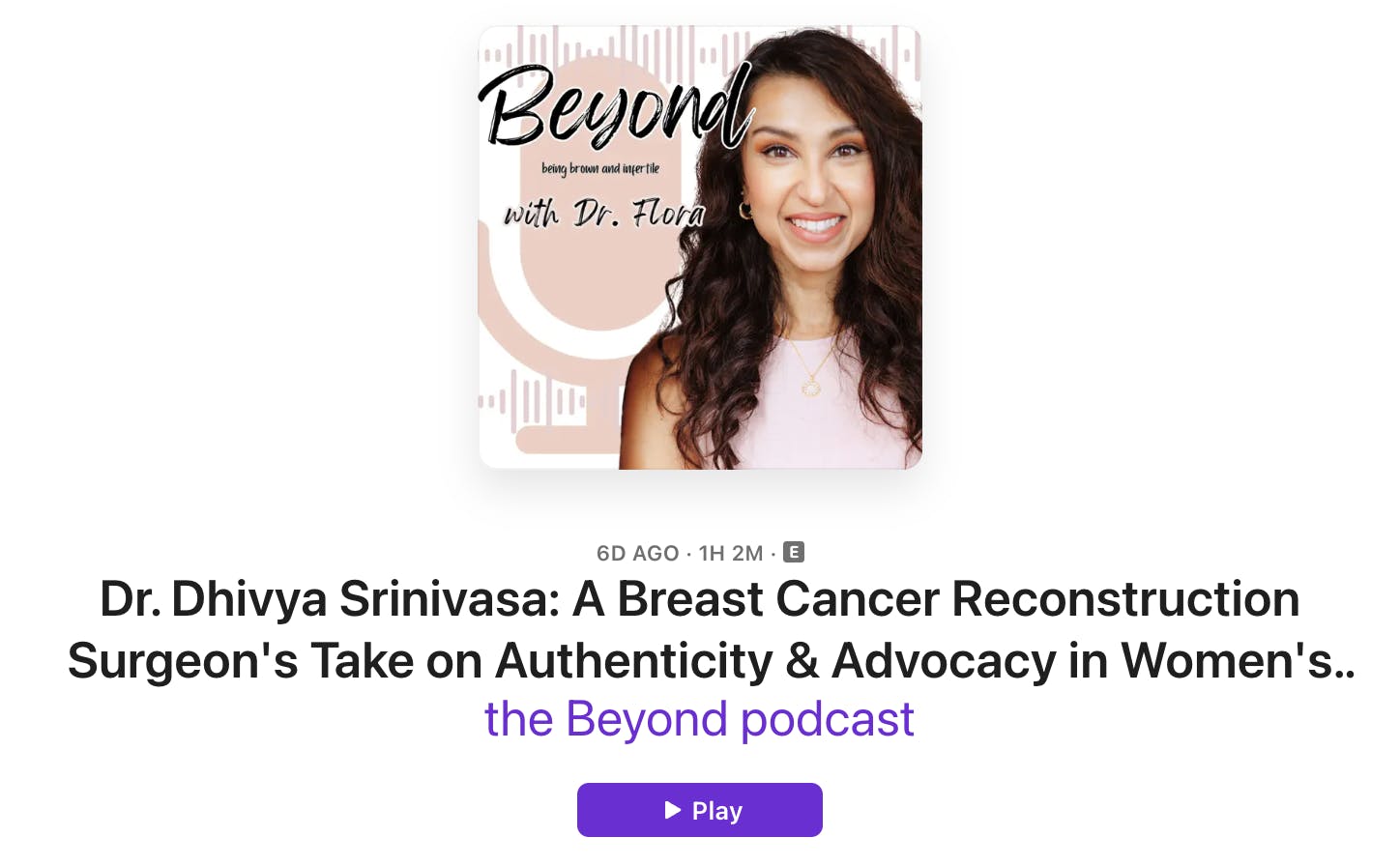 the Beyond podcast: Dr. Dhivya Srinivasa - A Breast Cancer Reconstruction Surgeon's Take on Authenticity & Advocacy in Women's Health and Life