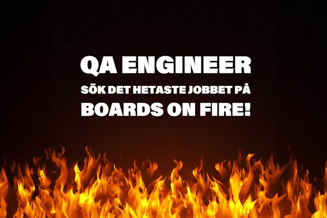 Rekryteringsbild för QA Engineer på Boards on Fire med eld mot mörk bakgrund.
