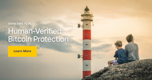 Swan Safe Plus: Human-Verified Bitcoin Protection