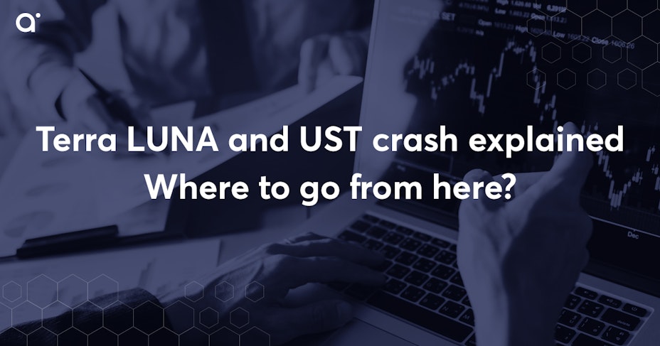Terra LUNA and UST crash explained
