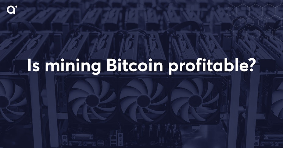 Is mining Bitcoin profitable?