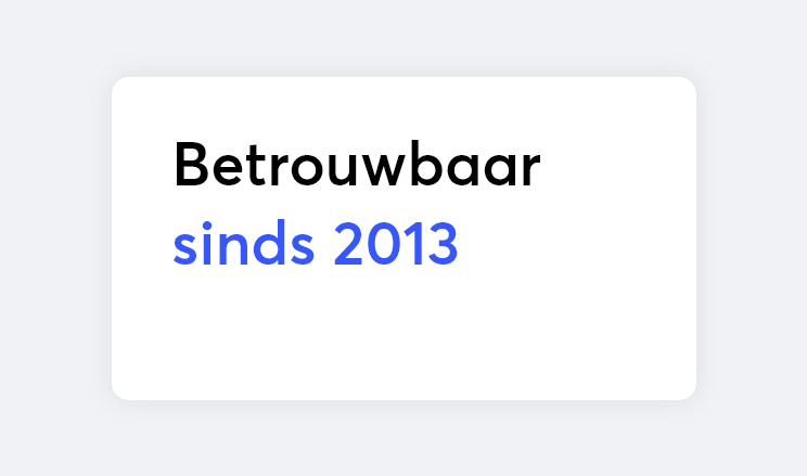 Betrouwbaar investeren sinds 2013