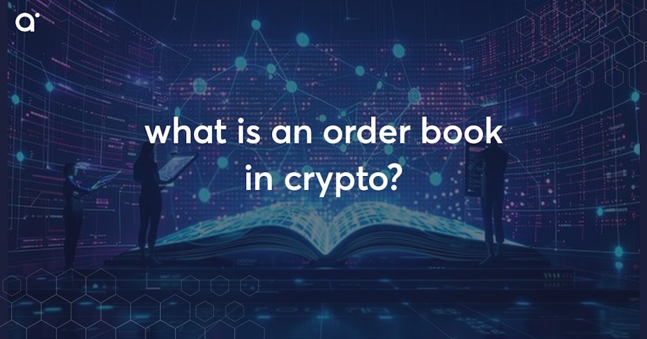 What is an order book in crypto
