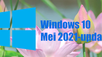 Windows 10 mei 2021-update installeren vanaf nu mogelijk (21H1)