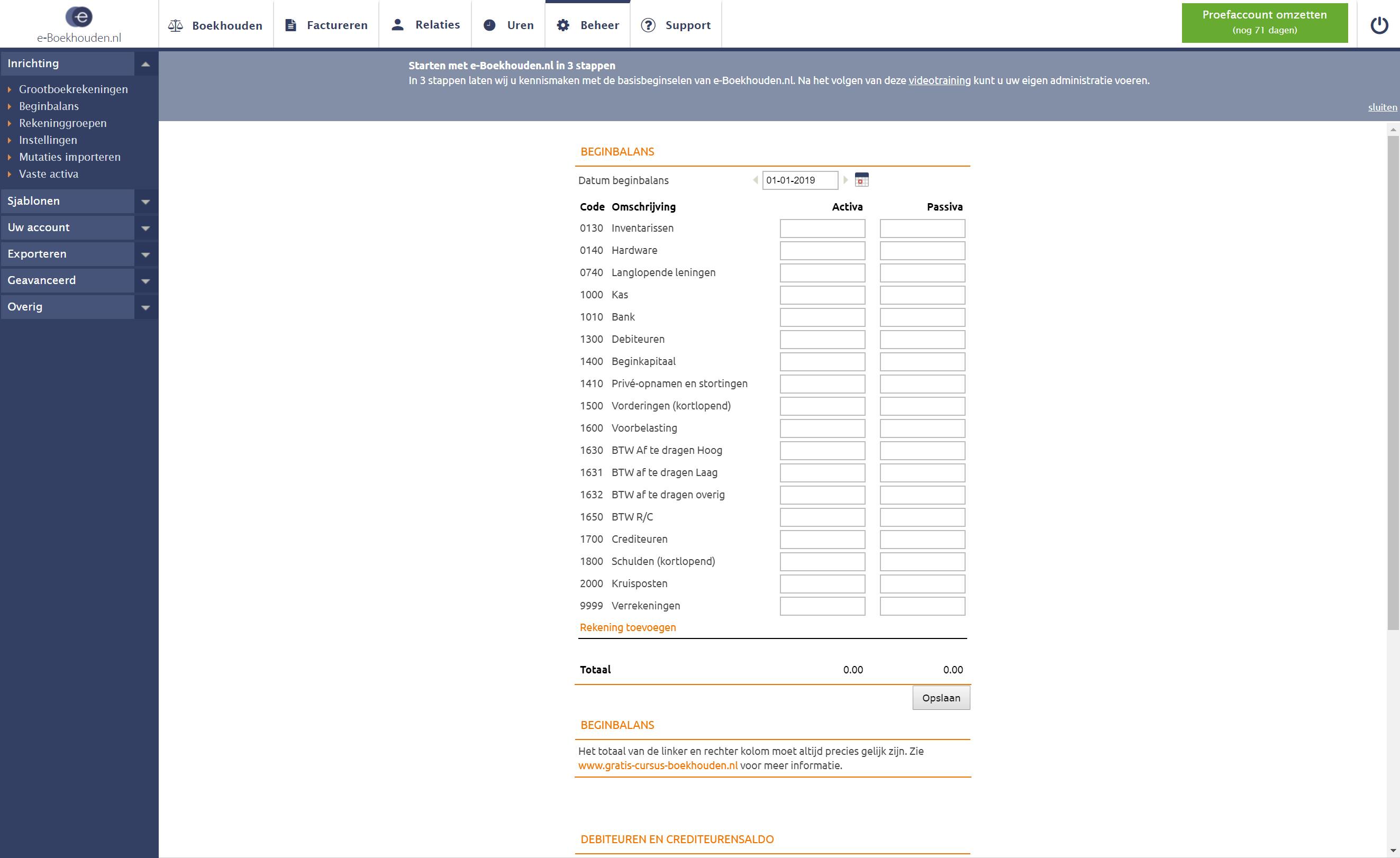 De beginbalans is het totaalplaatje van je onderneming. Deze moet wel echt kloppen, dus wat hulp hierbij kan geen kwaad.