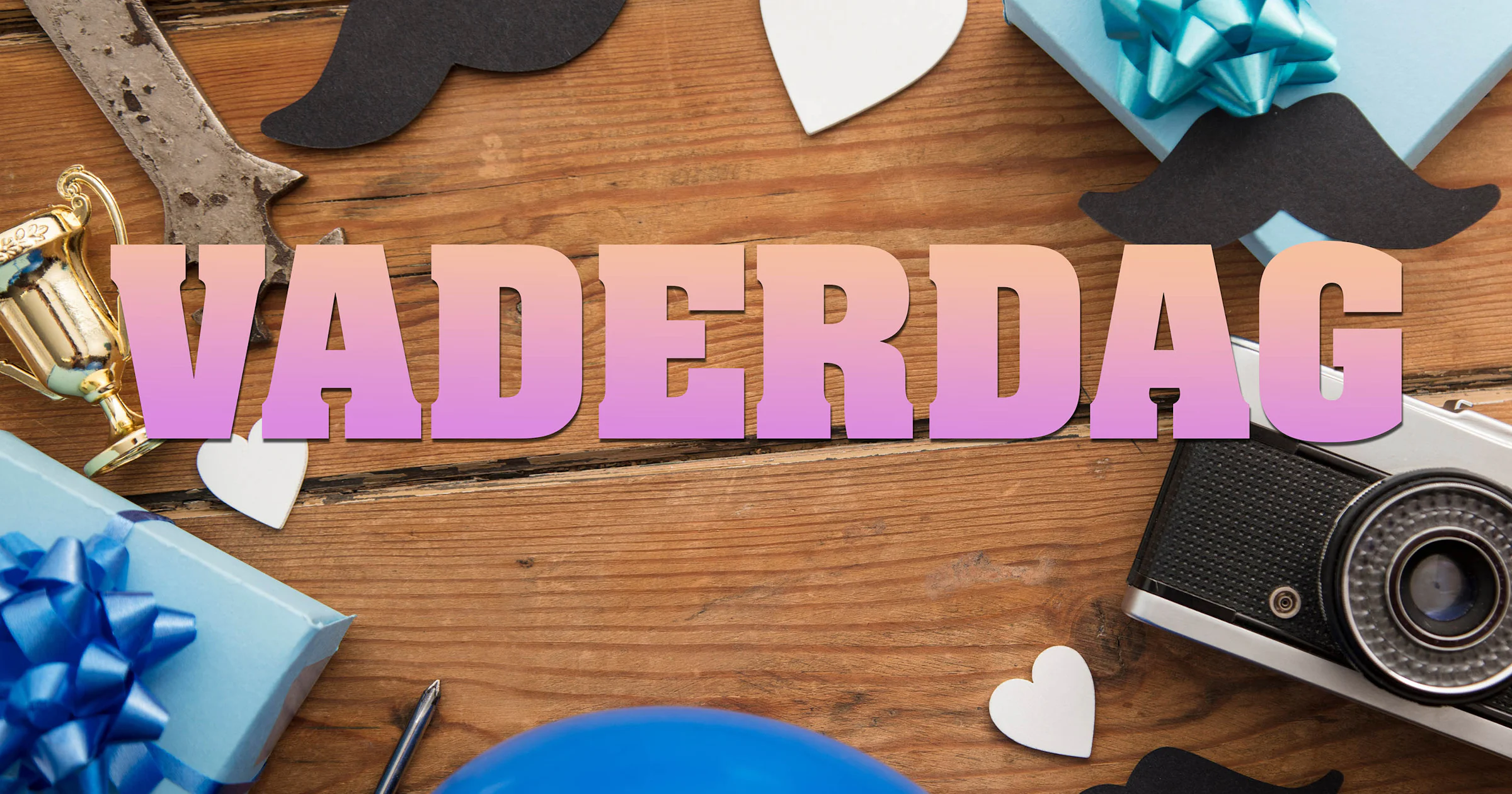 Vaderdag: 25 cadeaus voor je favoriete vader