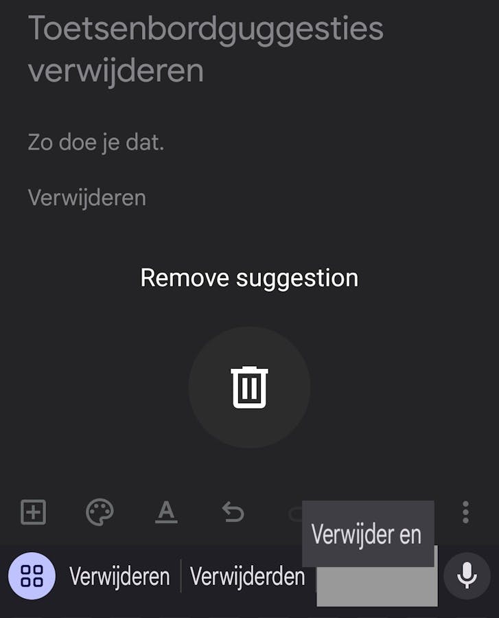 Wil je van een suggestie af? Lang tikken in Gboard is voldoende.
