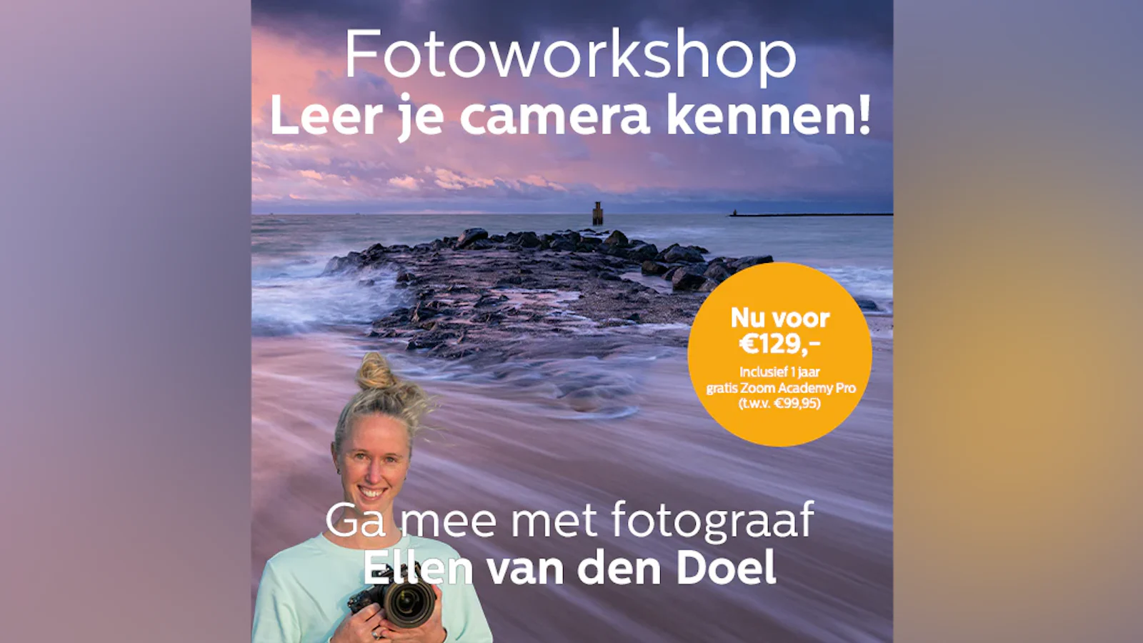 Laatste kans: Fotografie-workshop Ellen van den Doel