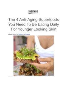 The 4 Anti-Aging Superfoods You Need To Be Eating Daily For Younger Looking Skin