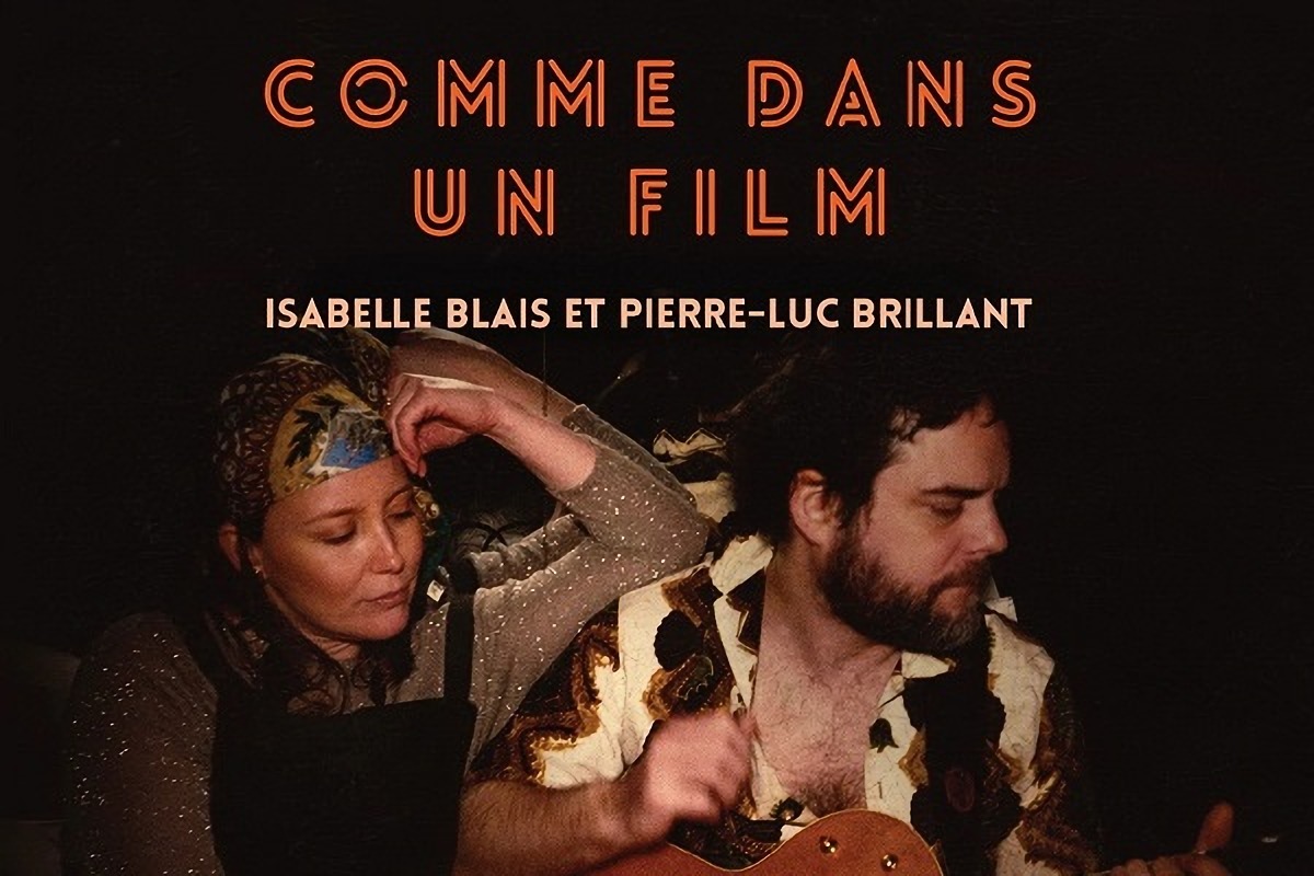 Isabelle Blais et Pierre-Luc Brillant - Comme dans un film