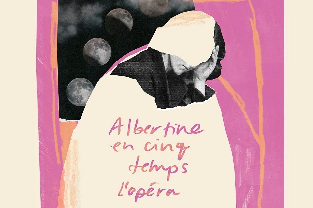Albertine en cinq temps - L’opéra