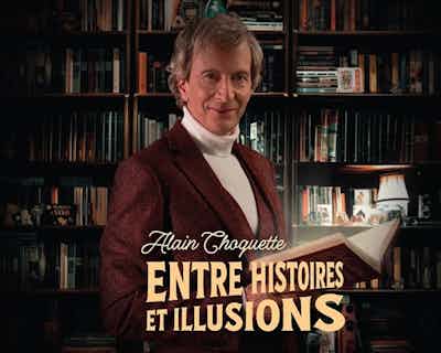 Alain Choquette - Entre histoires et illusions Alain Choquette - Entre histoires et illusions
