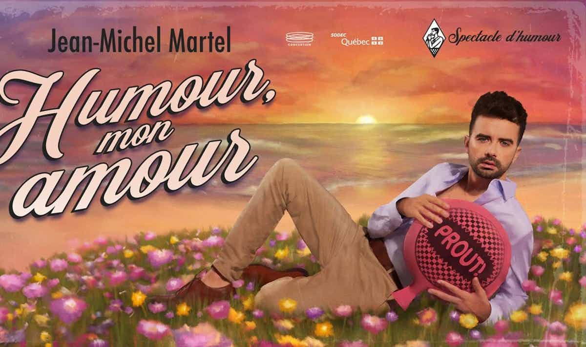 Jean-Michel Martel - Humour mon amour Jean-Michel Martel - Humour mon amour