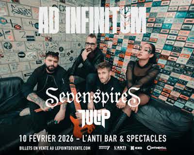 AD INFINITUM avec Seven Spires et Tulip