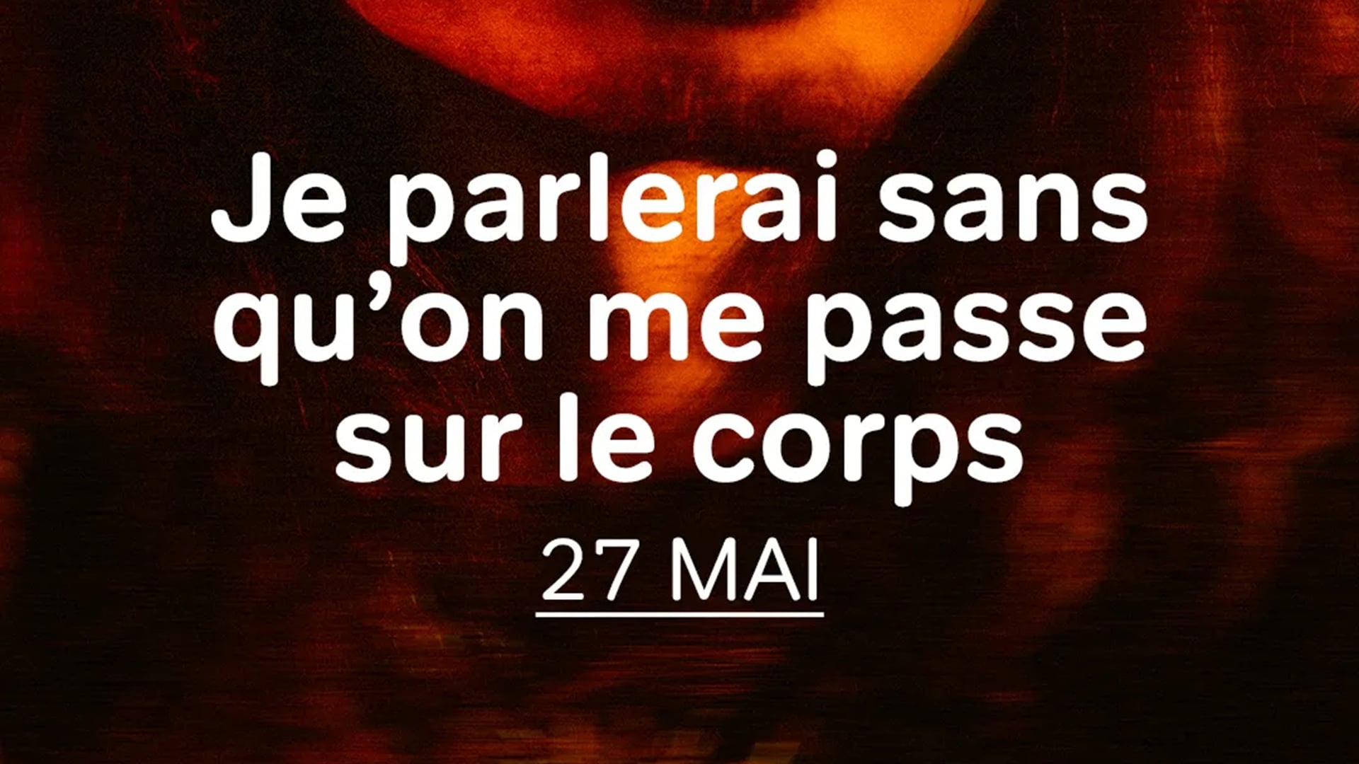 LESCHANTIERS_2026_1080X1080Je-parlerai-sans-quOCOon-me-passe-sur-le-corps-27-MAI.jpg