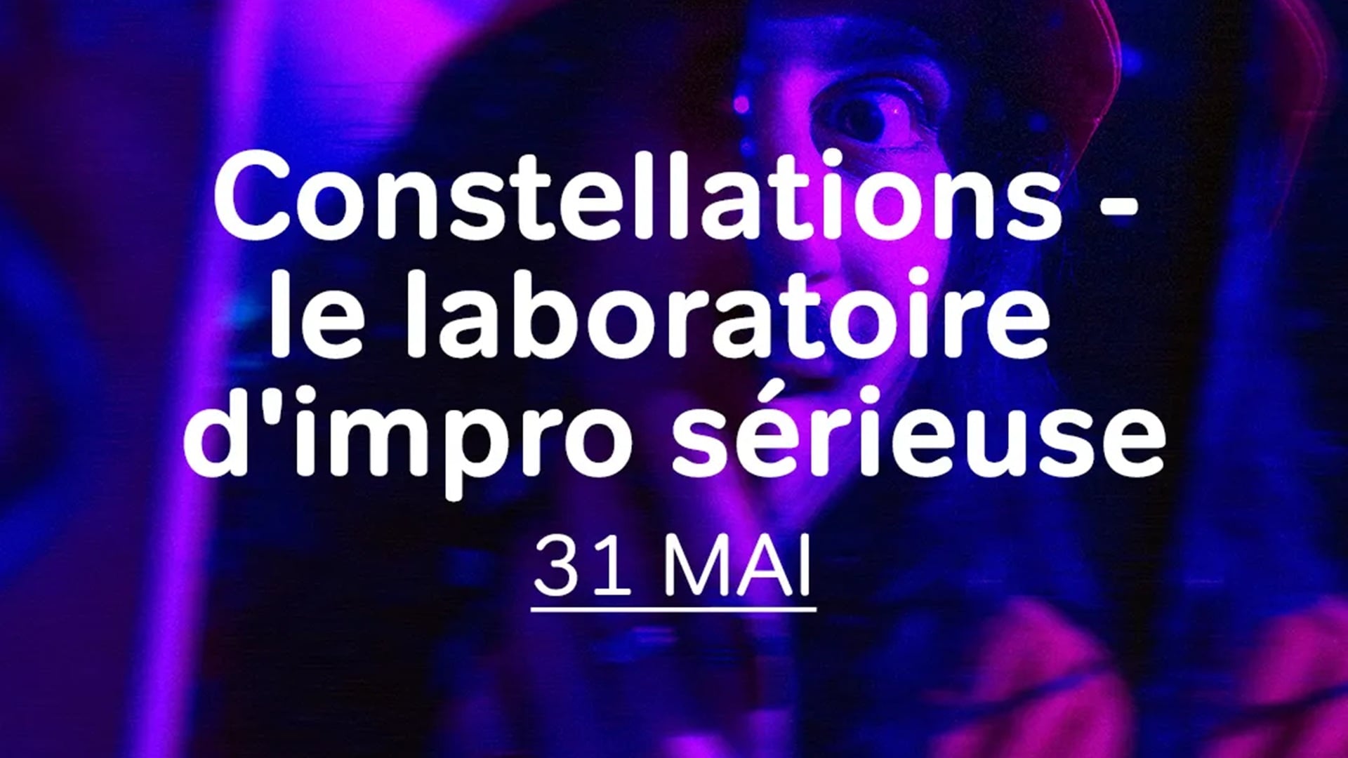 LESCHANTIERS_2026_1080X1080Constellations-le-laboratoire-dimpro-se╠urieuse-31-MAI.jpg