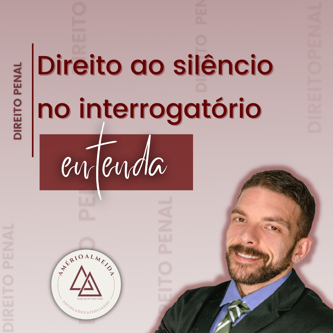 Direito ao silêncio no interrogatório: entenda