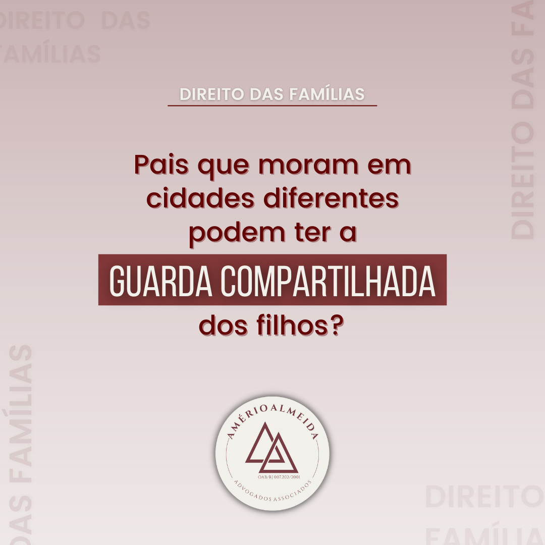 Pais que moram em cidades diferentes podem ter a guarda compartilhada dos filhos?