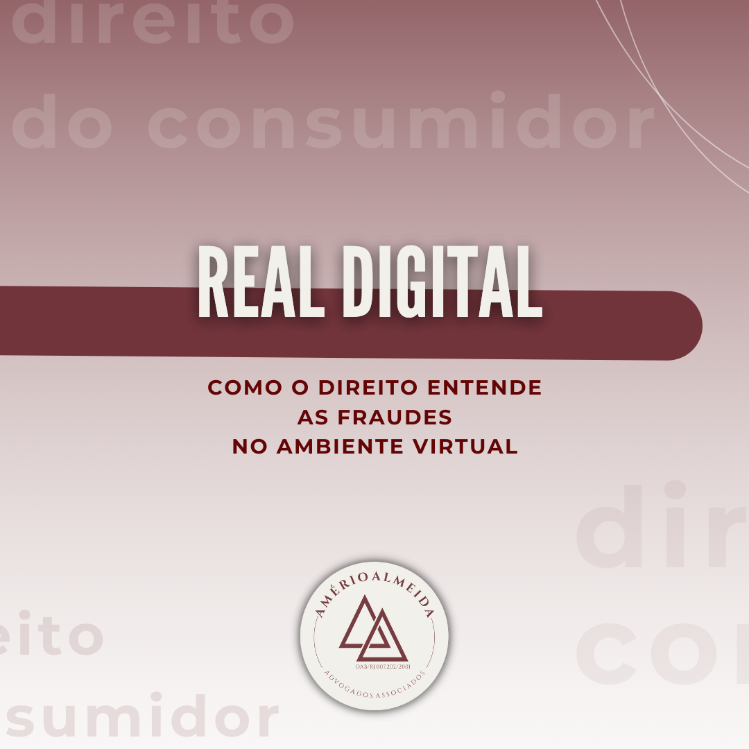 Real Digital: como o Direito entende as fraudes no ambiente virtual
