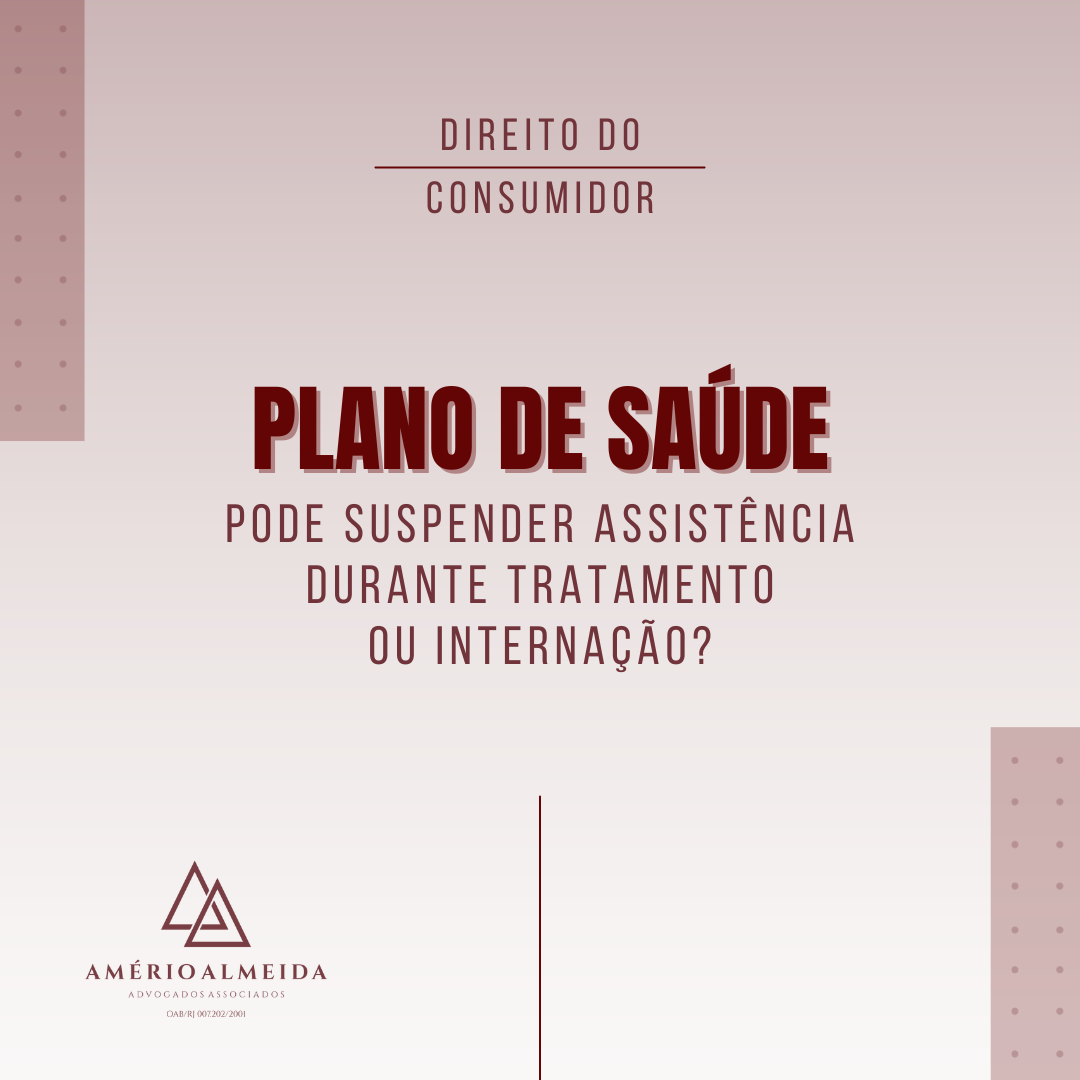 Plano de saúde pode suspender assistência durante tratamento ou internação?