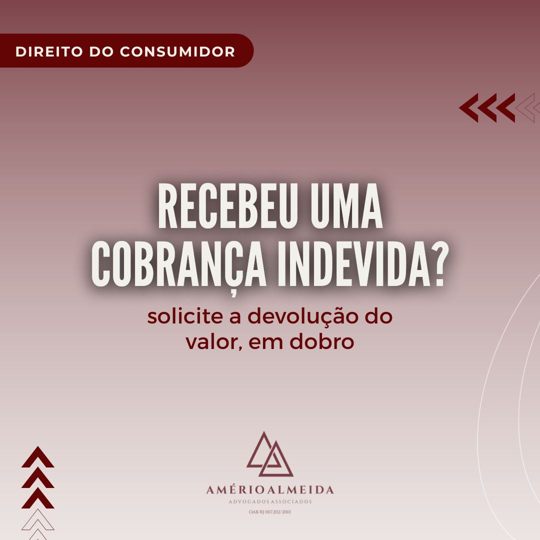 Cobrança indevida? Solicite a devolução do valor, em dobro