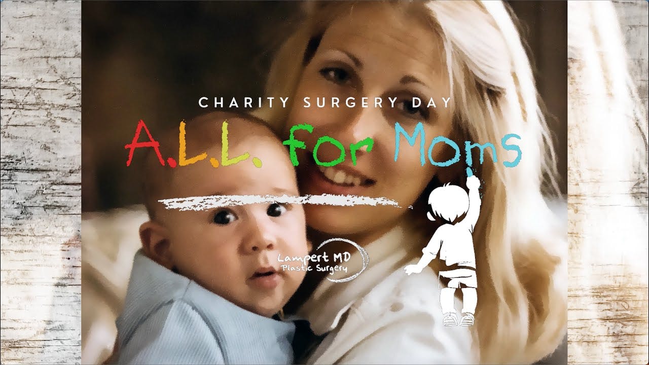 Charity Surgery Day A.L.L. for Moms from Lampert MD Plastic Surgery