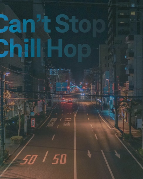 Can't Stop Chill Hop