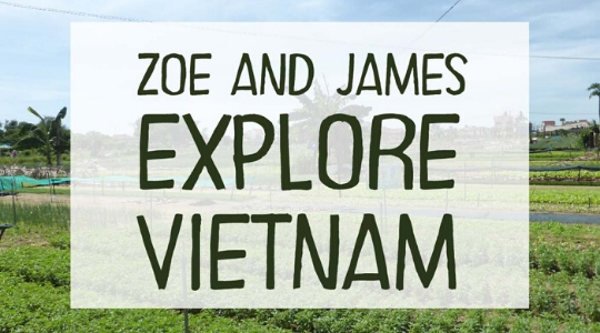 Zoe and James Explore Vietnam