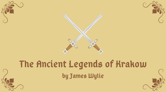 The Ancient Legends of Krakow by James Wylie