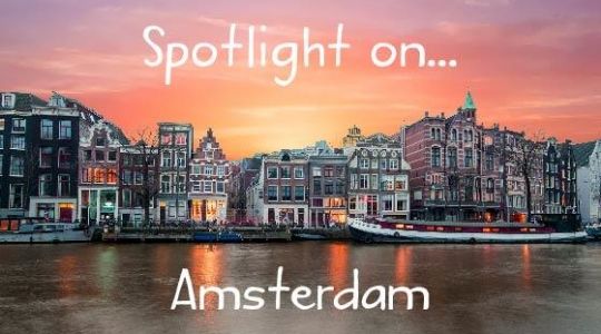 Spotlight on...Amsterdam!