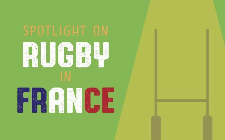 Spotlight on...Rugby in France