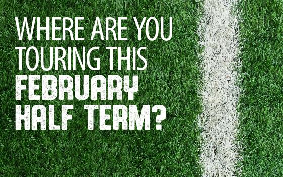 Where Are You Touring This February Half Term?