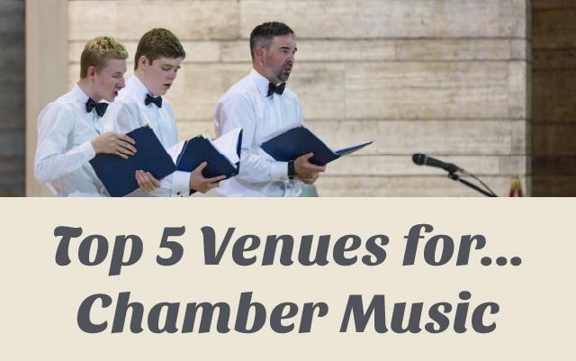 Top 5 Venues for Chamber Music