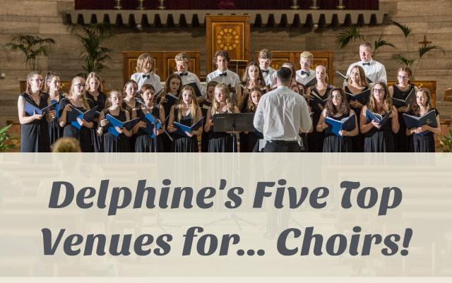Top 5 Venues for...Choirs!